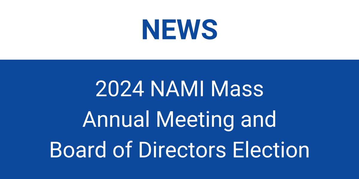 News announcement for the 2024 NAMI Mass Annual Meeting and Board of Directors Election