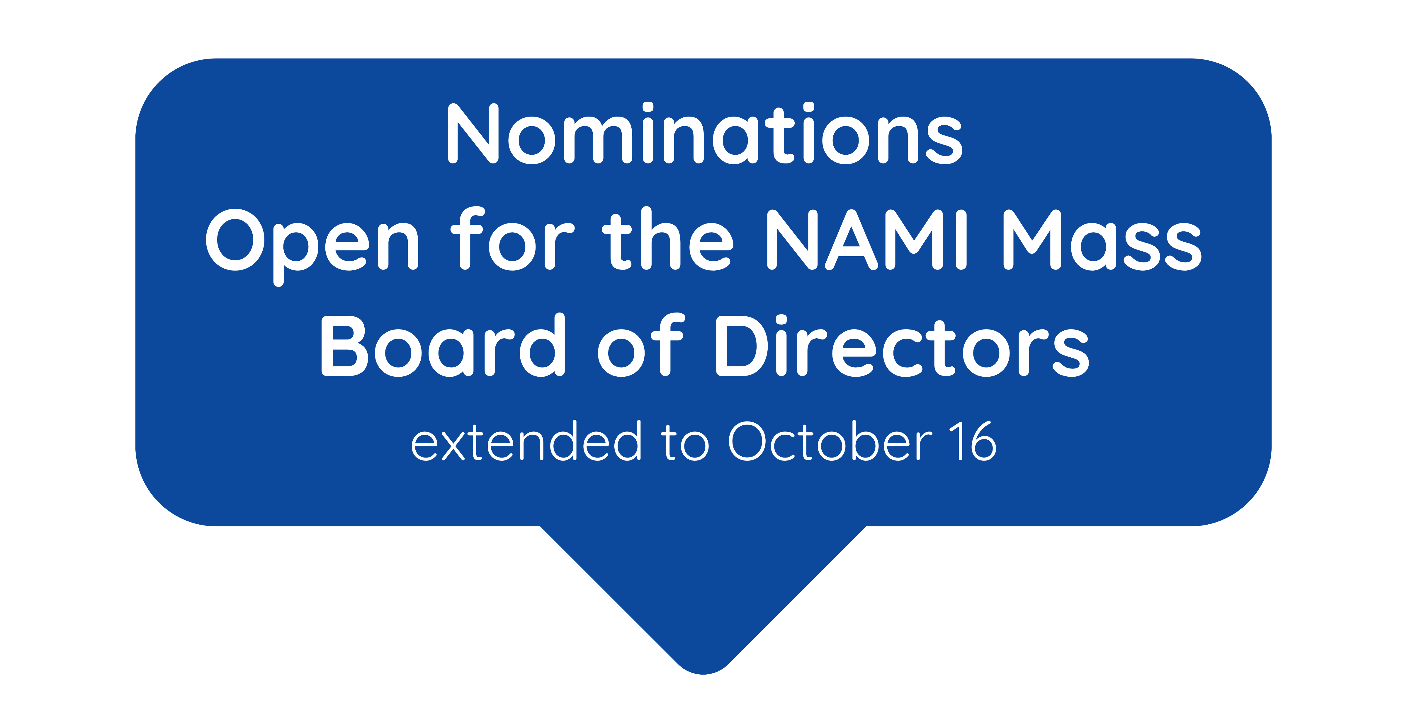 Blue speech bubble announcing NAMI Mass Board of Directors nominations extended to October 16.