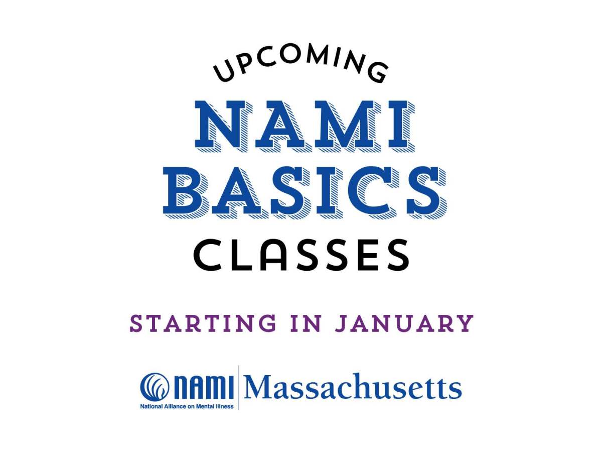 NAMI Basics Classes starting in January, by NAMI Massachusetts.