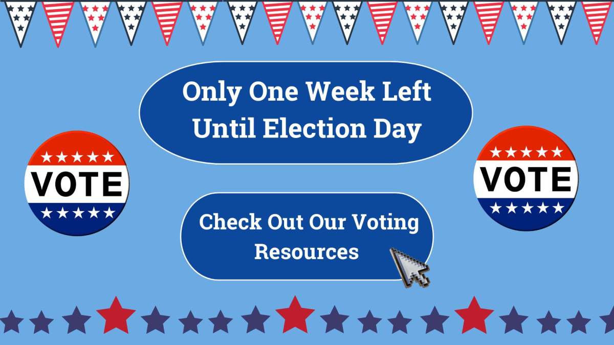 Election day reminder with "Only One Week Left Until Election Day" and "Check Out Our Voting Resources" on a blue background with patriotic motifs.