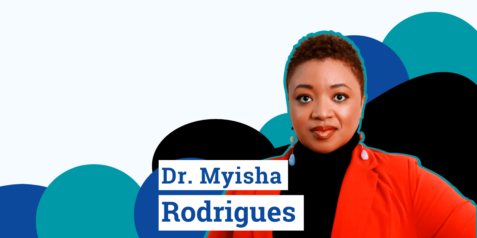 a Black woman wearing a red blazer over a black top. Text reads "Dr. Myisha Rodrigues"