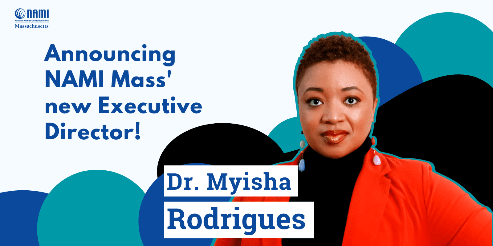 edannouncement2-post a Black woman wearing a red blazer over a black top. Text reads "Announcing NAMI Mass' new Executive Director.! Dr. Myisha Rodrigues"