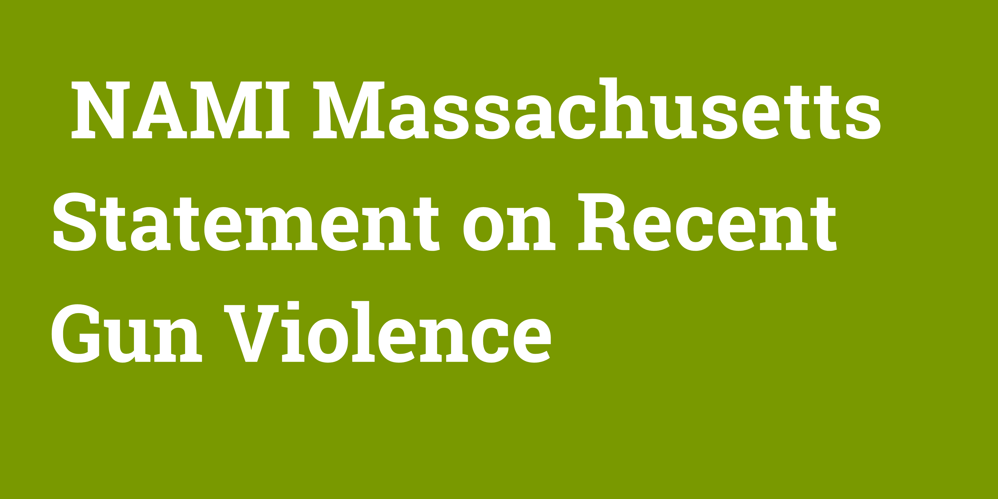green square with text reading: " NAMI Massachusetts Statement on Recent Gun Violence"